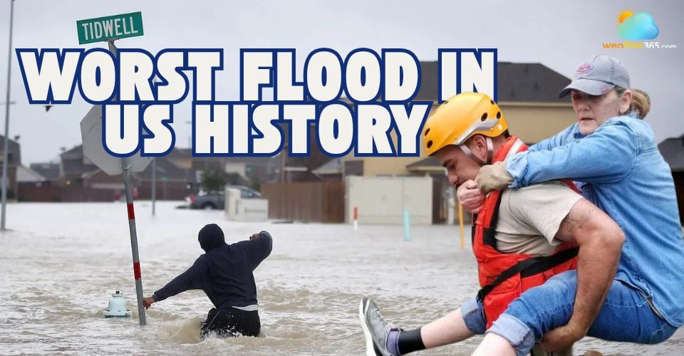 10 Worst flood in US history - What lessons we can learn from disasters