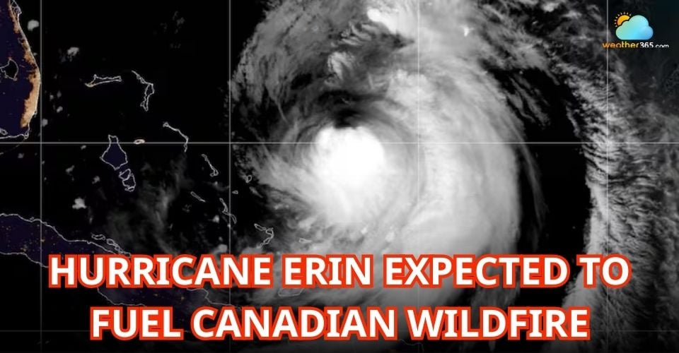 Storm Erin may fuel wildfire flames in Atlantic Canada more intensive