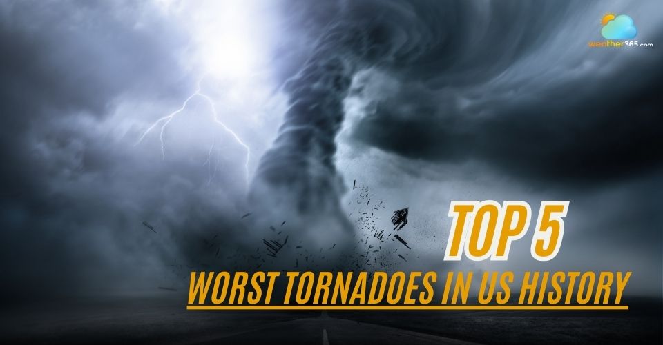 Which are the worst tornadoes in US history? Reason why tornadoes often hit the US