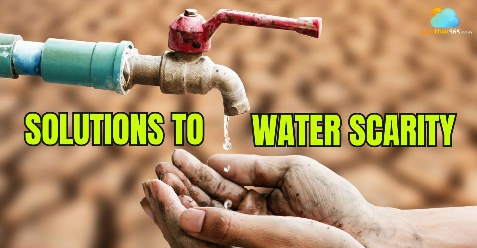 What Are Some Solutions to Water Scarcity? Effective Methods