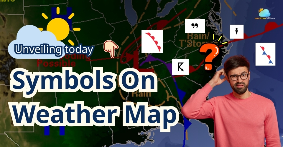 Symbols On Weather Explained: Master The Weather Maps Like a Pro