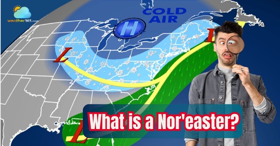 What Is A Nor'easter? Definitions, Weather Effects And Safety Tips