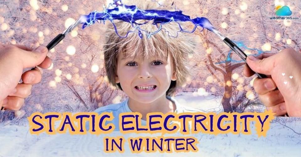 Static electricity in winter: Causes and Tips to avoid nasty static shock