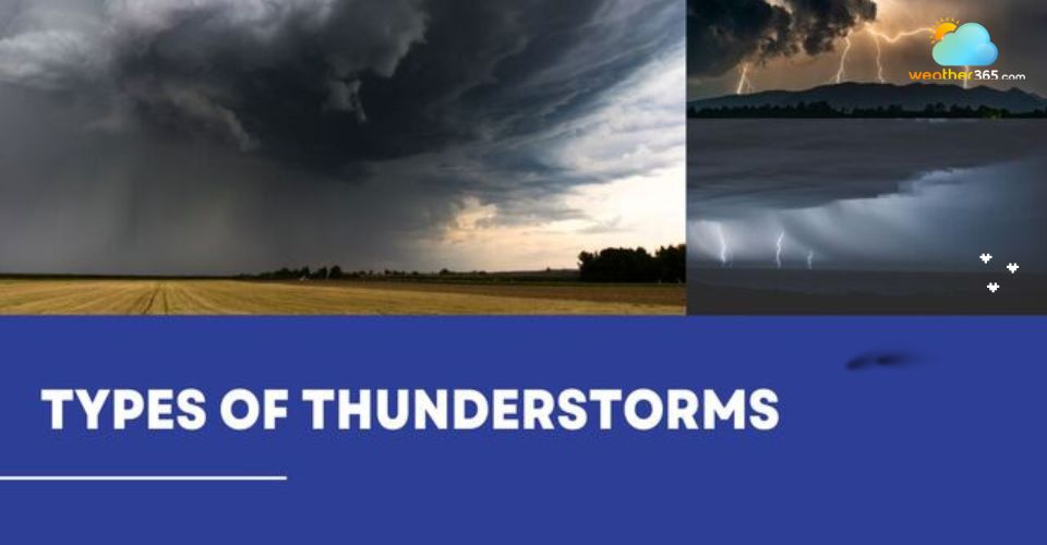 Exploring Types of Thunderstorms and Their Unpredictable Impacts