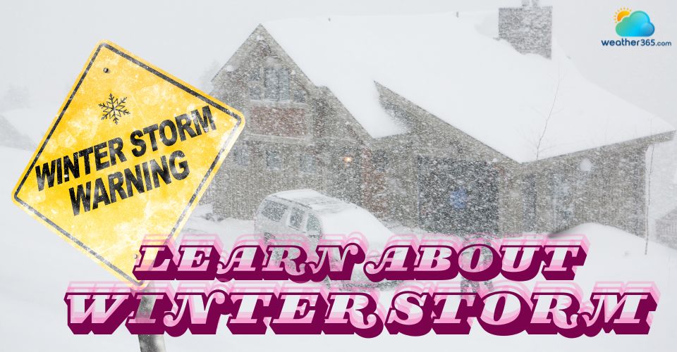 Winter Storm: Basic Understanding about Snowstorm, Blizzards, & More