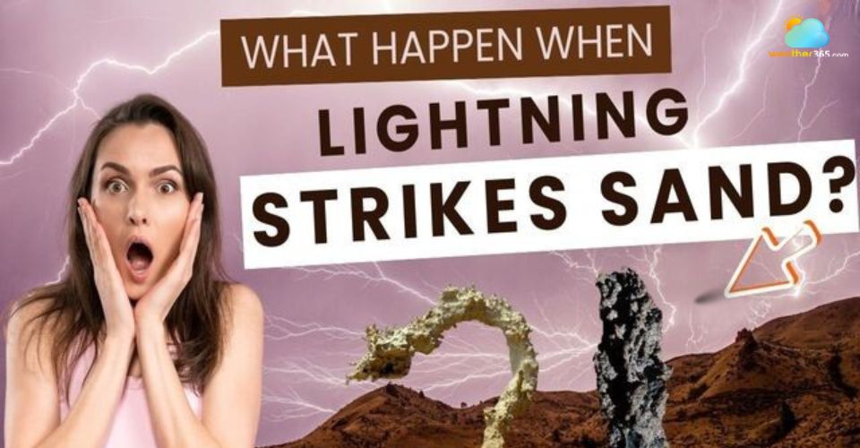 What Happens When Lightning Strikes Sand? Unveil the Rare Glass’s Formation