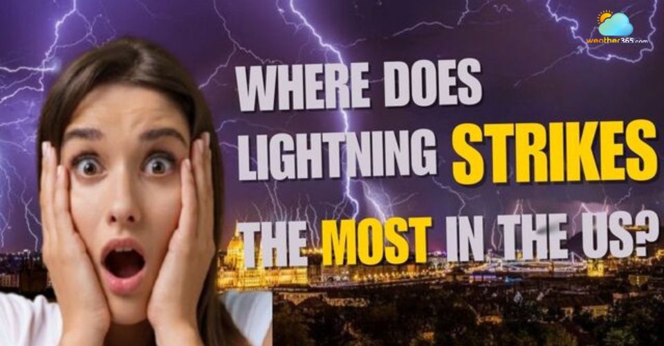 Where Does Lightning Strike The Most in The US? Top Risky Regions