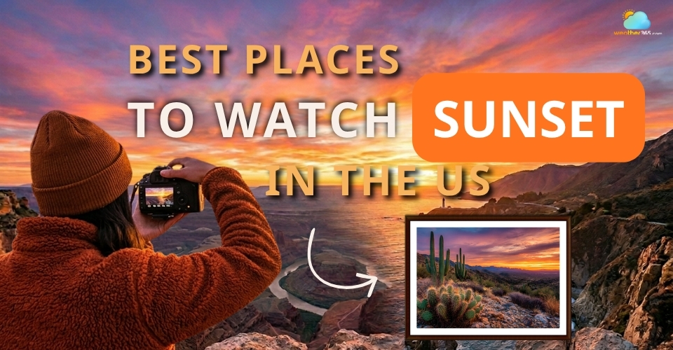 Best Places To Watch Sunset In US: Discover Top 15 Spots With The Best Views