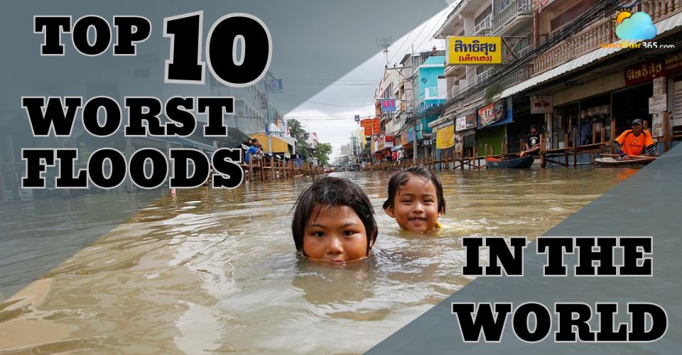 What Are the Worst Floods in History? Look Back at Catastrophic Flooding Events