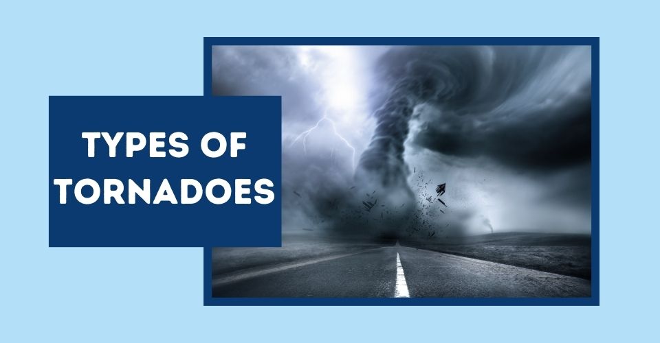 How many different types of tornadoes are there?