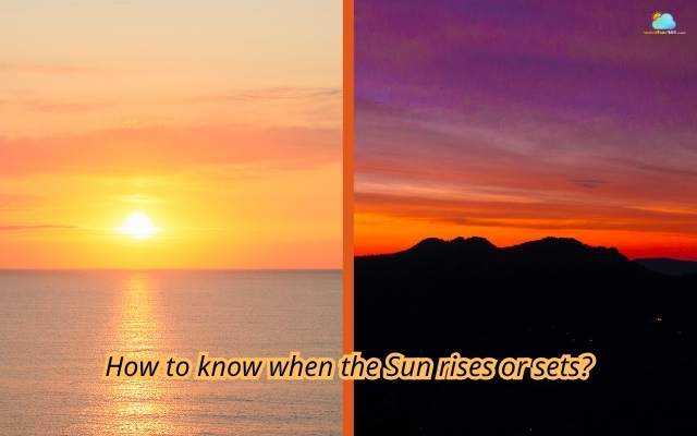 When does the Sun rise and set?