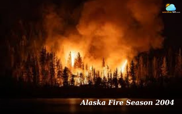  Catastrophic Alaska Fire season in 2004