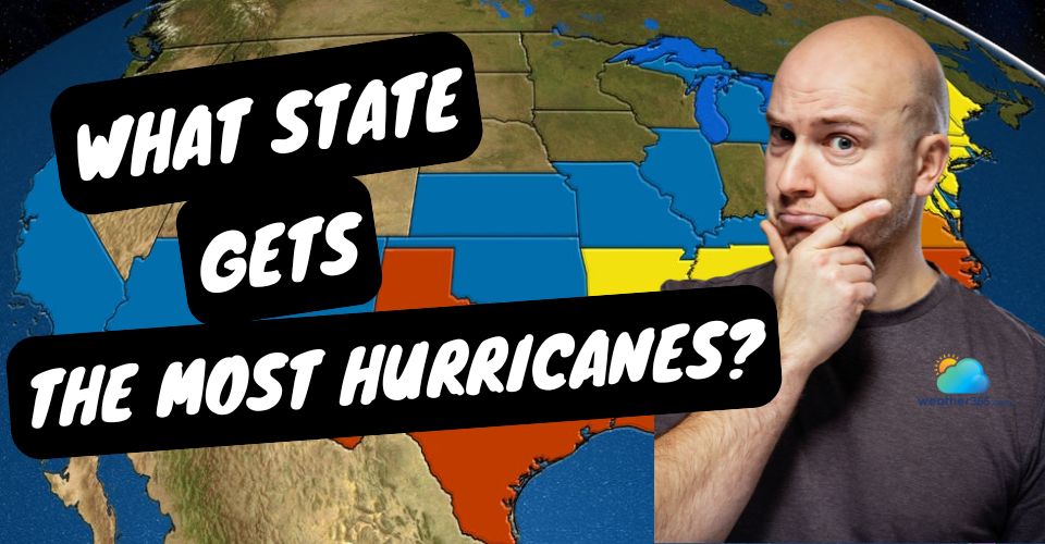  What state gets hit with the most hurricanes?