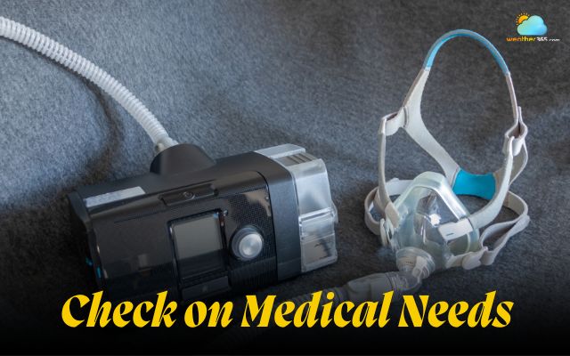 Check on medical needs before a blackout