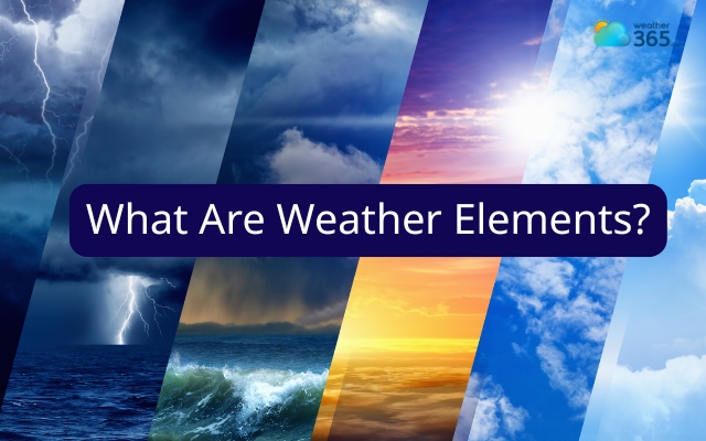 Weather elements describe the state of the weather