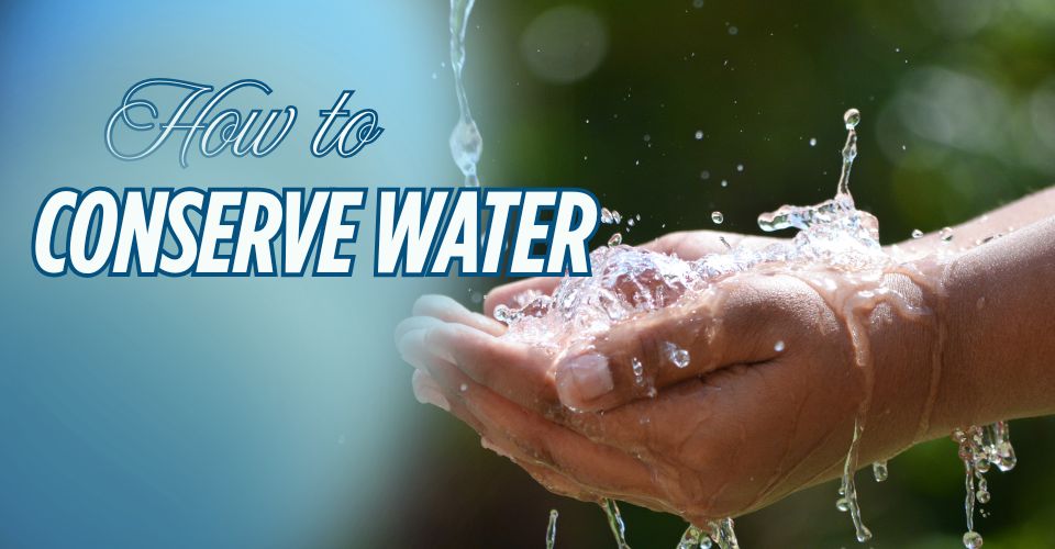 Ways to conserve water