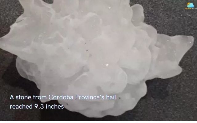 Hailstones in Córdoba, Argentina in 2018 reached 7.4-9.3 inches in diameter