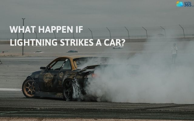  What Happens If Lightning Strikes A Car?